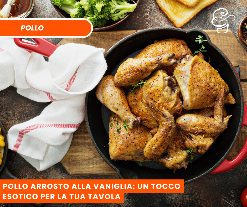 Pollo arrosto alla vaniglia: un tocco esotico per la tua tavola